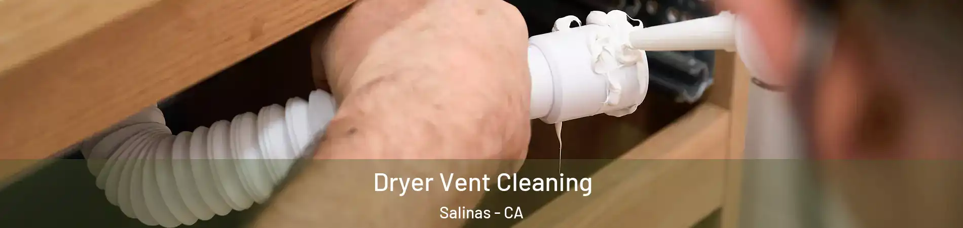 Dryer Vent Cleaning Salinas - CA