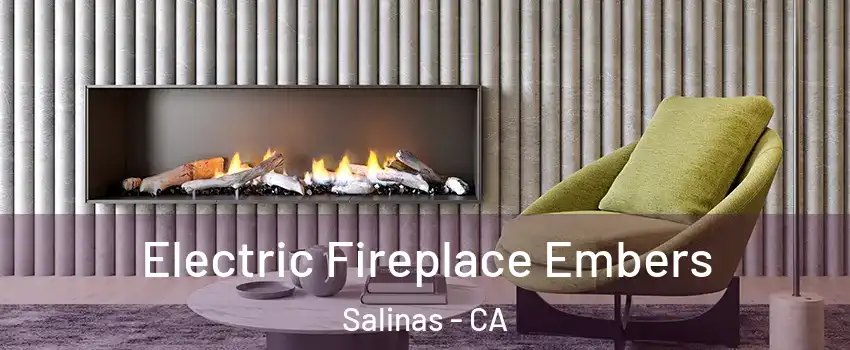 Electric Fireplace Embers Salinas - CA