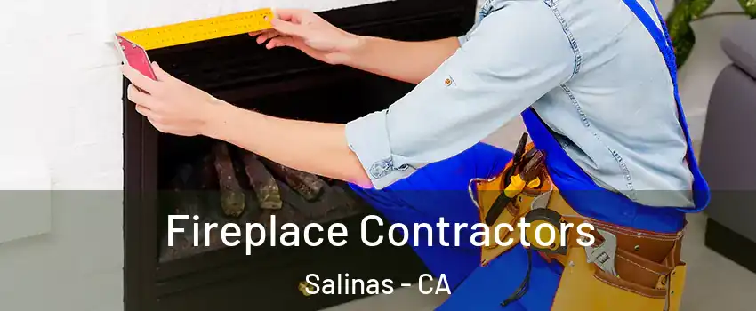 Fireplace Contractors Salinas - CA