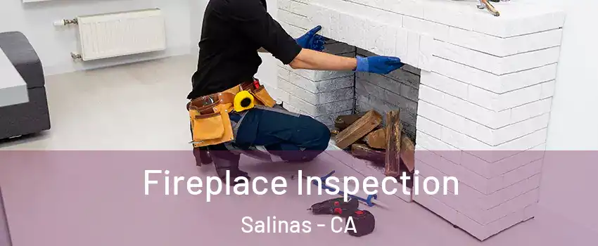 Fireplace Inspection Salinas - CA