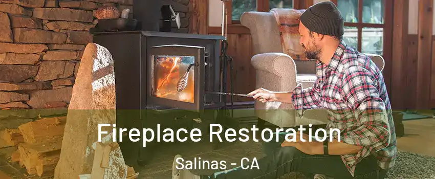 Fireplace Restoration Salinas - CA