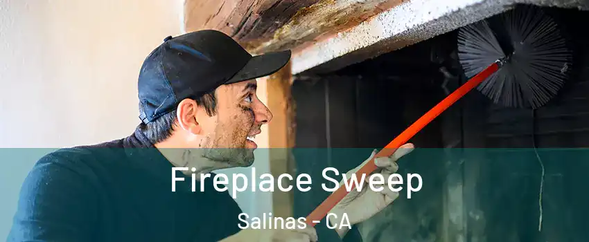 Fireplace Sweep Salinas - CA