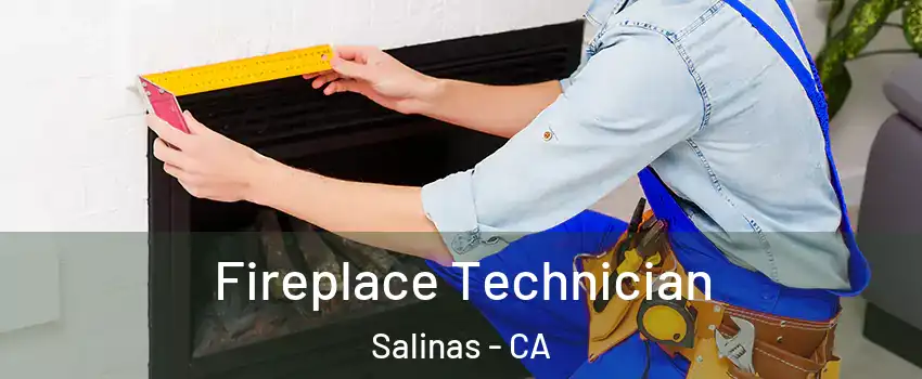 Fireplace Technician Salinas - CA