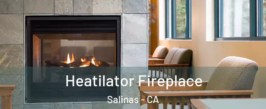 Heatilator Fireplace Salinas - CA