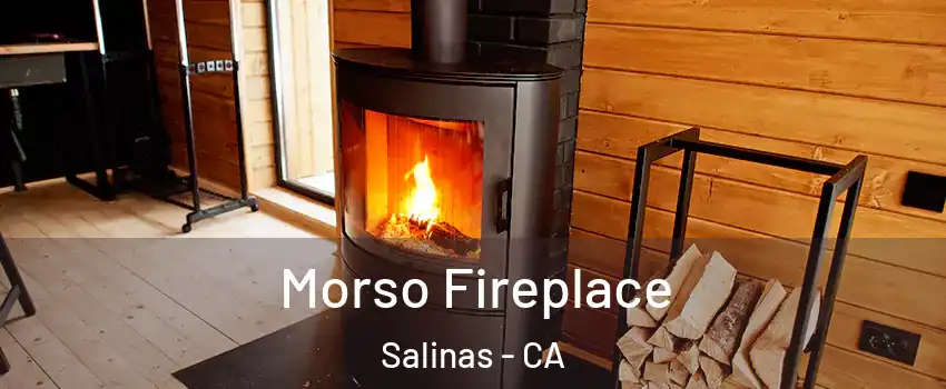 Morso Fireplace Salinas - CA