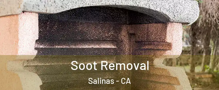 Soot Removal Salinas - CA