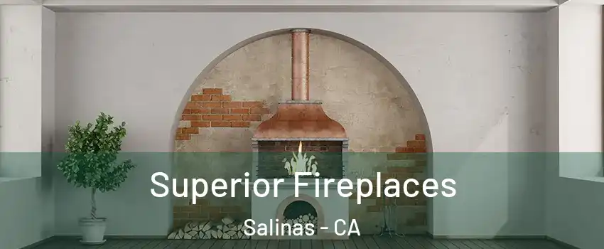 Superior Fireplaces Salinas - CA